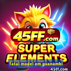 fatal model em guanambi